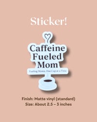Image 1 of CAFFEINE FUELED MOM Sticker