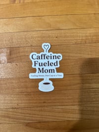 Image 2 of CAFFEINE FUELED MOM Sticker