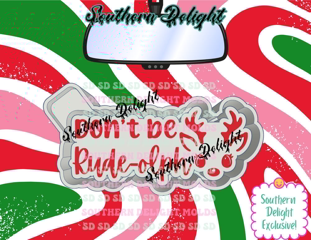 Image of Don't be Rude-olph mold