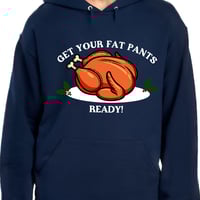 Image 1 of  Thanksgiving Get Your Fat Pants Ready / Butterball Shirt