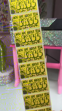 Image 1 of You Are About To FALL In Love Stickers