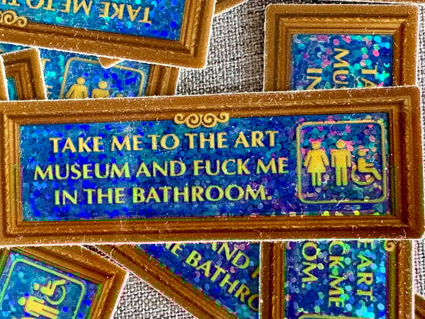 Image of Take Me To The Art Museum And Frame ..HolographicSticker 