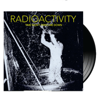 RADIOACTIVITY - Time Won't Bring Me Down