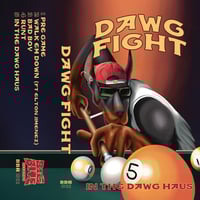 Image 1 of BBR-011: Dawg Fight - "In The Dawg Haus" Cassette Tape