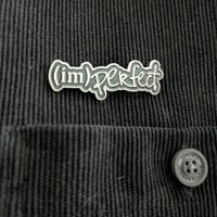 Image 3 of Perfectly Imperfect Pin
