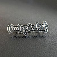 Image 1 of Perfectly Imperfect Pin