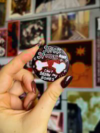 Image 1 of Stick and Stones Can't Break My Bones - Round Button