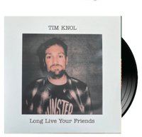 TIM KNOL - Long Life Your Friends