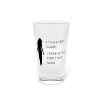 Image 1 of 16oz - Humorous Novelty Pint Glass , Gift for Women, Sarcastic Barware, Drinking Vessel