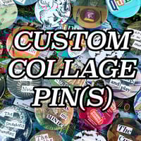 Custom Collage Pins
