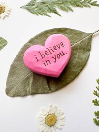 Image 2 of I Believe in You Pink- Mini Wood Burned Heart