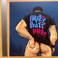 Image 2 of Print “Hairy Butt Lover” signed