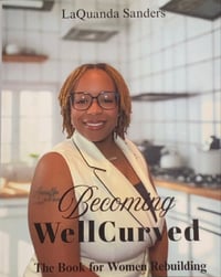 Becoming WellCurved: The Book for Women Rebuilding