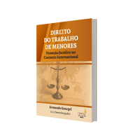 Direito do Trabalho de Menores: Protecção Jurídica no Contexto Internacional