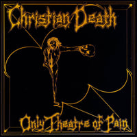 Christian Death – "Only Theatre Of Pain" Lp (oxblood/marble)