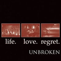 Unbroken Life Love Regret CD