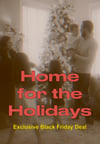 BLACK FRIDAY Home for Holidays($350)