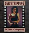 Deathtripping: The Cinema of Transgression, edited by Jack Sargeant