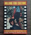 Killing for Culture: An Illustrated History of Death Film from Mondo to Snuff, by David Kerekes
