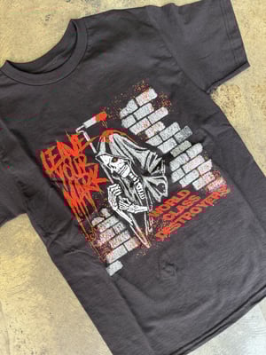 Leave Your Mark "World Class Destroyers" Tee Shirt