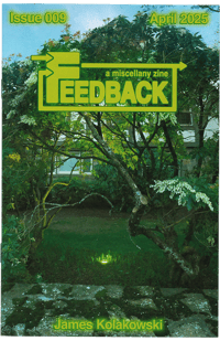 Image 1 of FEEDBACK ZINE 009 • April 2025