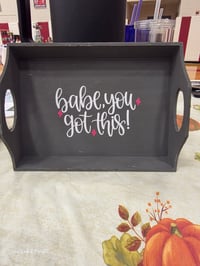 ​🖤 "Babe, You Got This!" Decorative Wood Tray