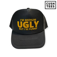 I'm medium ugly but I'm funny (Trucker Hat) Blk/Yellow