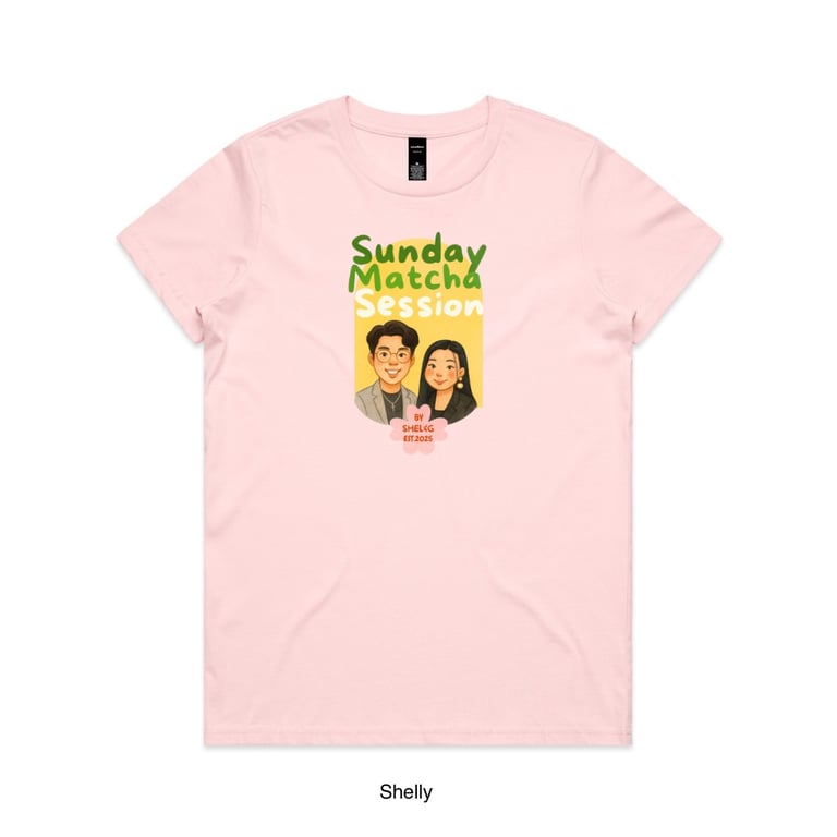 Sunday Matcha Session Pre Order Tshirt for Shelly