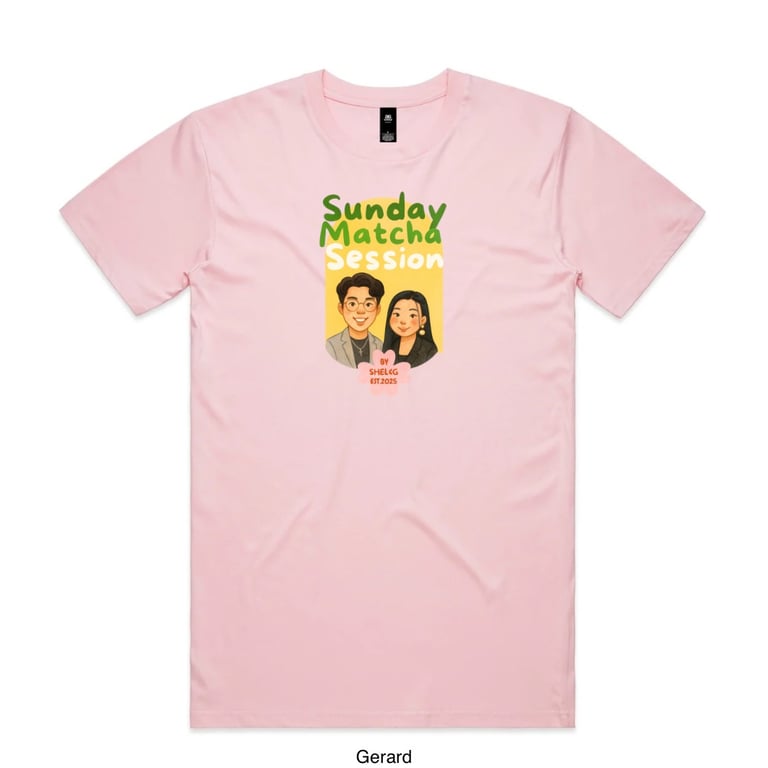 Sunday Matcha Session Pre Order tshirt for Gerard