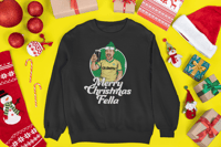 Merry Christmas Fella (Black Sweatshirt)