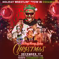 A Very Merry Lucha Xmas // July 24 // Biltmore Theatre // 39 King St E, Oshawa// 7pm // All Ages!