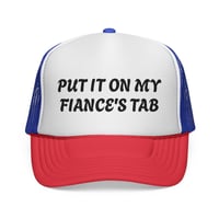 Image 2 of Put It On My Fiancee's Tab – Trucker Cap - Novelty Bachelorette Hat