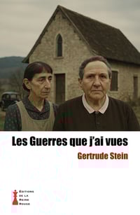 Gertrude Stein - LES GUERRES QUE J'AI VUES