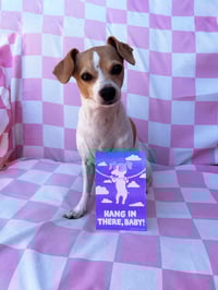 Image 2 of "Hang in There, Baby!" mini risograph print