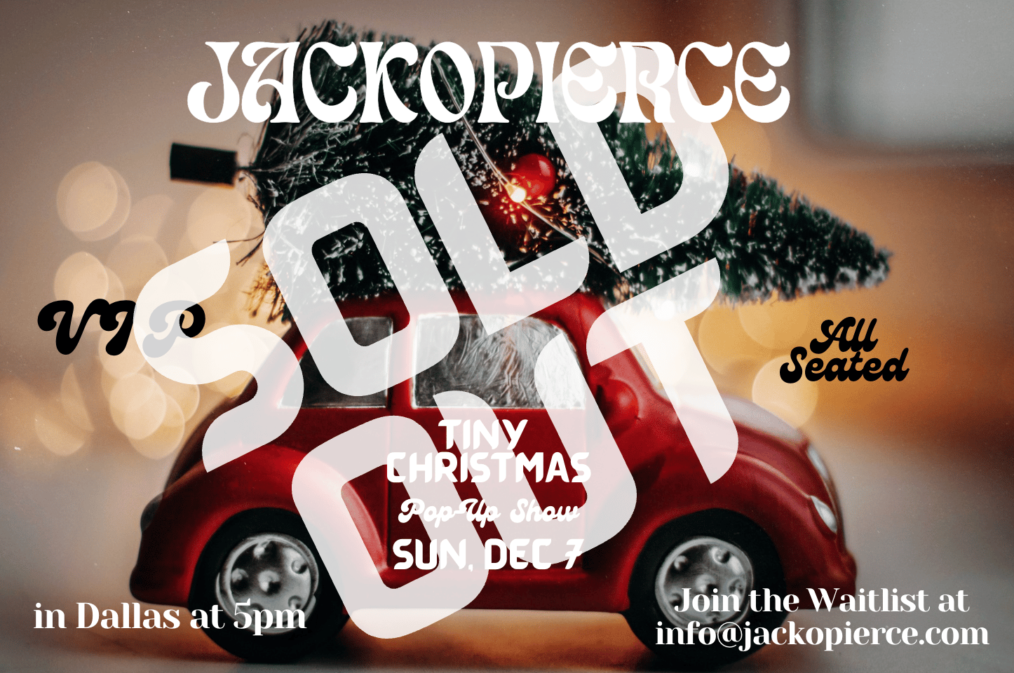Image of Jackopierce "Tiny Christmas" VIP Pop-Up Show Dec 7, 2025