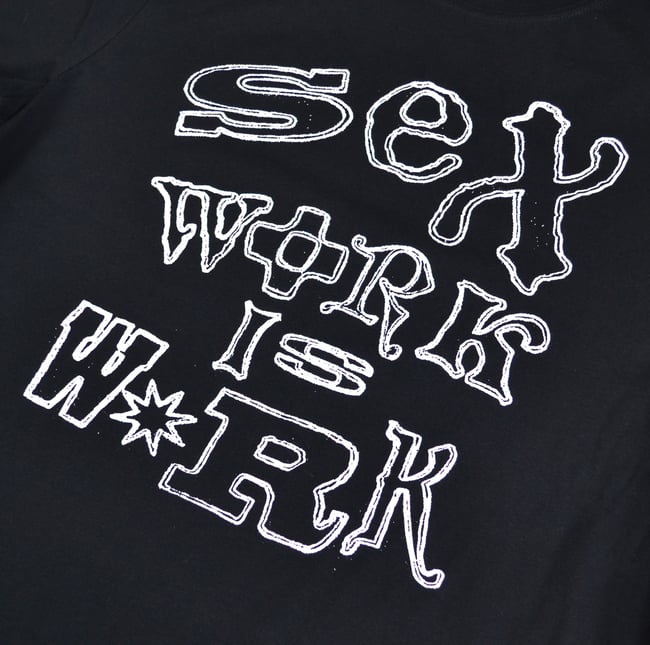 SEX WORK IS WORK - T-SHIRT