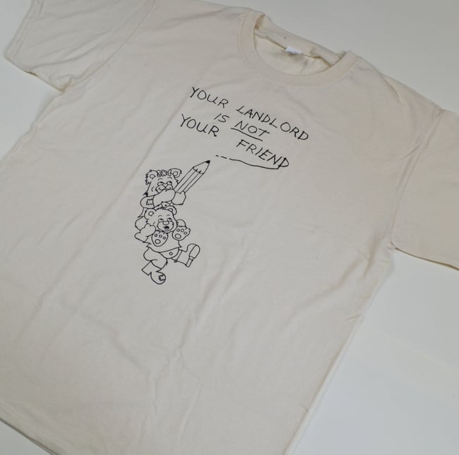 Your Landlord Is Not Your Friend - T-shirt