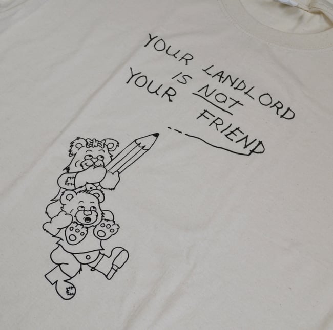 Your Landlord Is Not Your Friend - T-shirt