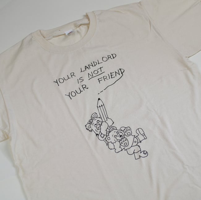 Your Landlord Is Not Your Friend - T-shirt