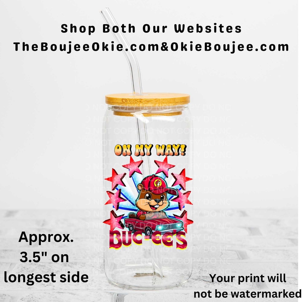 Image of On My Way To Buc-ee's Uv Dtf Decal T6