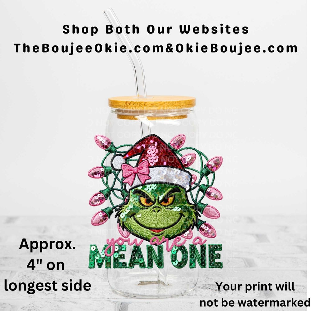 Image of You Are A Mean One Grinch Faux Sequin Uv Dtf Decal T6
