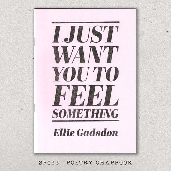 Image of I JUST WANT YOU TO FEEL SOMETHING