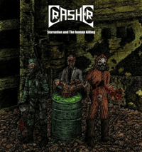 CRASHER “The Human Killing / Starvation” CD