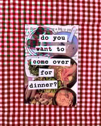Image 1 of do you want to come over for dinner? zine