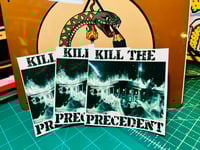 Kill the Precedent Sticker