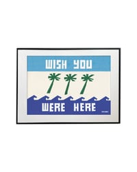 Image 1 of Wish You Were Here A3 print
