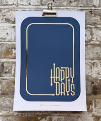 Image 1 of Happy Days - A3 Gold Foil Print