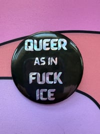 Image 1 of Queering the Burbs Queer as in Fuck ICE Pin
