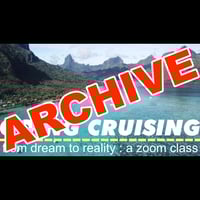 Image 1 of ARCHIVE: GOING CRUISING - A Zoom Class on Making the Dream a Reality