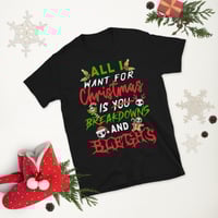 Image 3 of ALL I WANT FOR CHRISTMAS IS... T-SHIRT